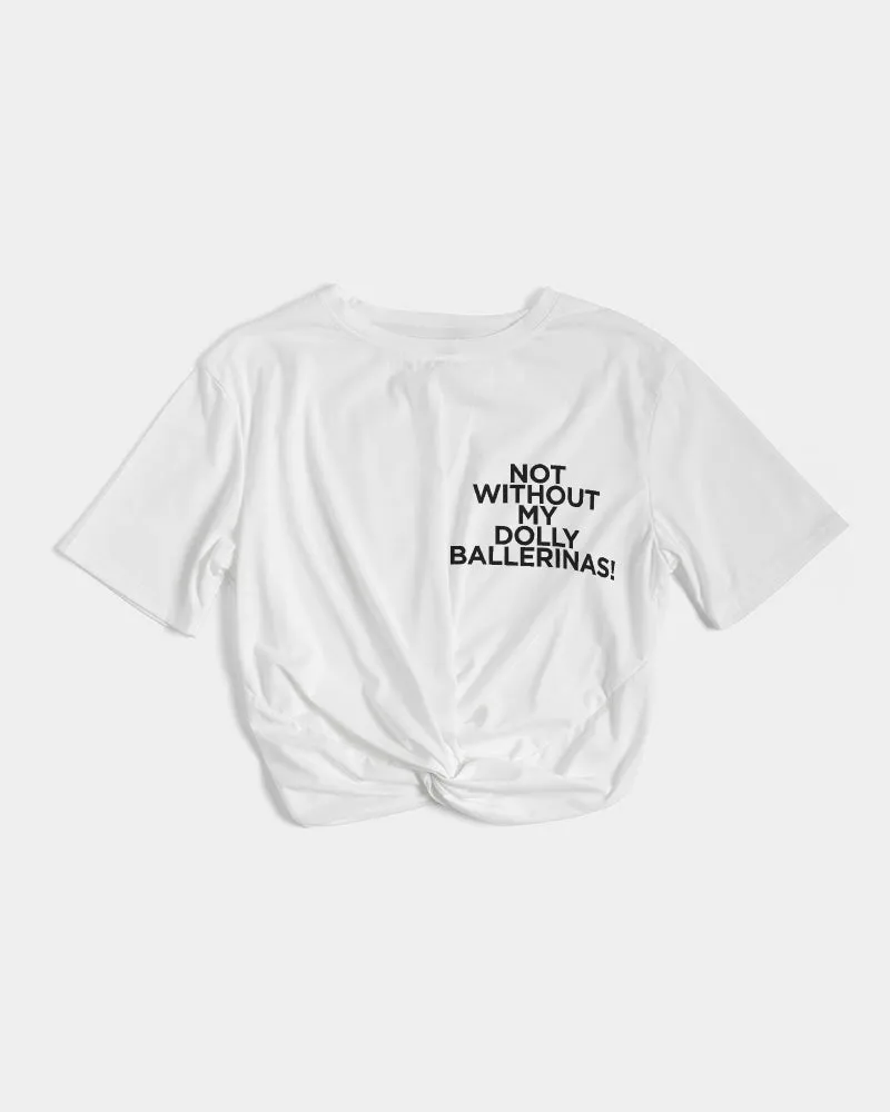 NOT WITHOUT MY DOLLY BALLERINAS WITH BLACK BALLERINAS  Women's Twist-Front Cropped Tee