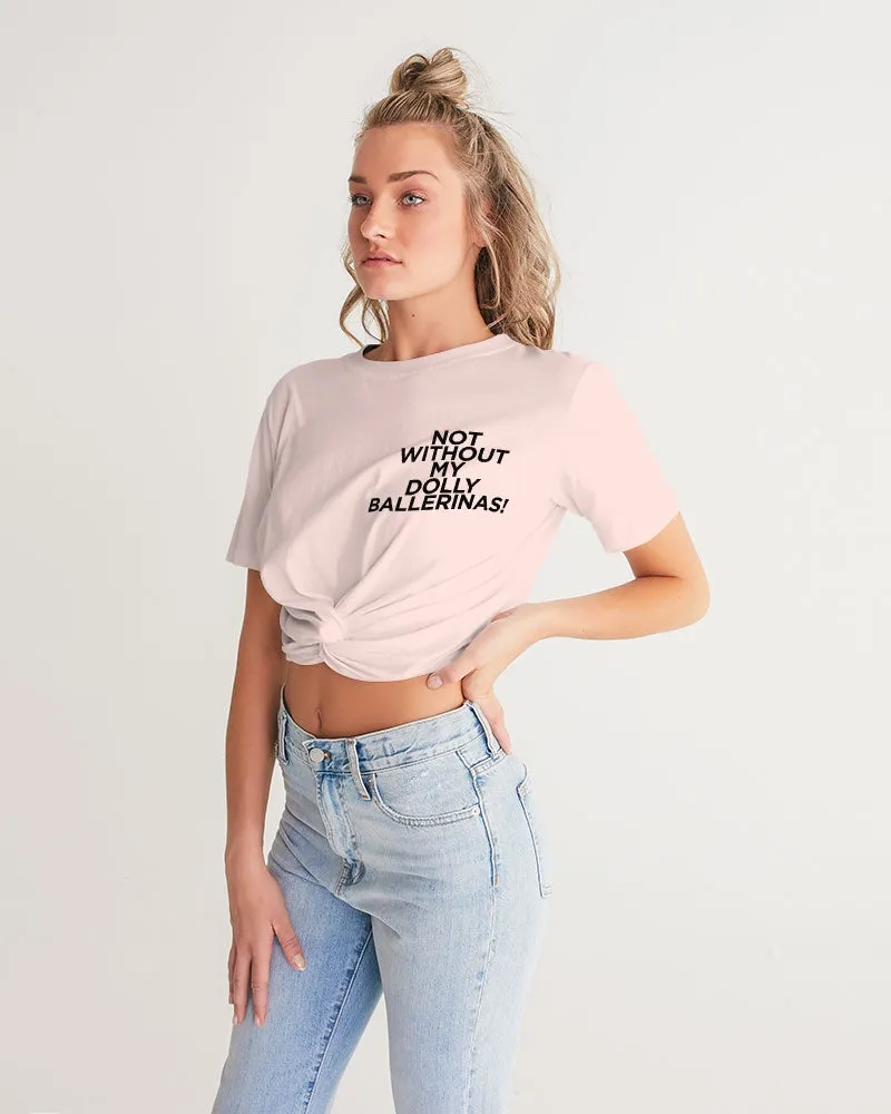 NOT WITHOUT MY DOLLY BALLERINAS WITH DOLLYPINK BALLERINAS Women's Twist-Front Cropped Tee